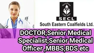 VACANCY of SECL !!! DOCTOR,Senior Medical Specialist,Senior Medical Officer ,MBBS,BDS #SECL_Vacancy