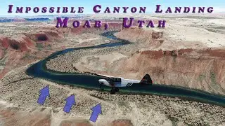 Impossible Canyon Landing next to the Colorado River (UT68 to UT75), Moab Desert, Utah, USA | MSFS