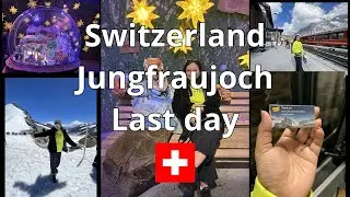 Last Day In Switzerland Jungfraujoch
