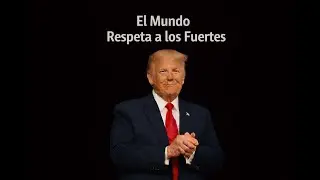 El Mundo Respeta a los Fuertes - Discurso Motivacional de Donald Trump
