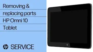 Removing and replacing parts | HP Omni 10 Tablet | HP computer service | HP Support