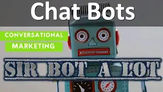Conversational Marketing with Chat Bots-JMan's SIR Bot A Lot