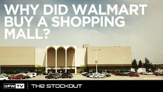 Why did Walmart buy a shopping mall? | The Stockout