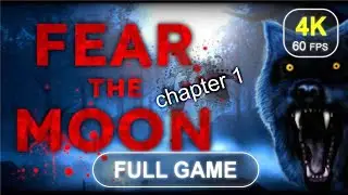 Fear the Moon - Chapter 1 [Full Game] | No Commentary | Gameplay Walkthrough | 4K 60 FPS - PC