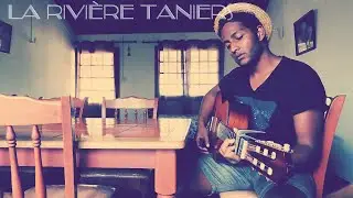 La rivière Tanier cover by Julian Seblin (JJS)