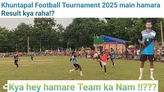 Royal Tiger FC Till The End🏆 || Khuntapal Football Tournament 2025 ka vlog 🥅⚽