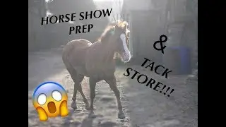 Tack Store & Horse Show Prep || Vlog