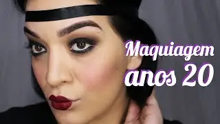 Maquiagem Anos 20 ❤ Felicittá Looks