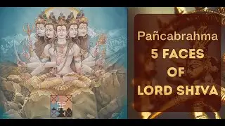 5 faces of Lord Shiva - Panchabrahma Shiva