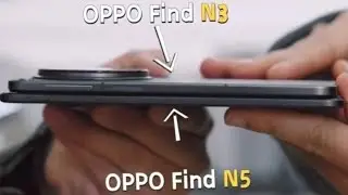 THE OPPO FIND N3 VS THE OPPO FIND N5 IS A INSANE COMPARRISON..........................