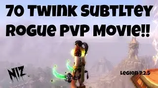 70 Twink Sub Rogue PvP Movie!! Legion 7.2.5