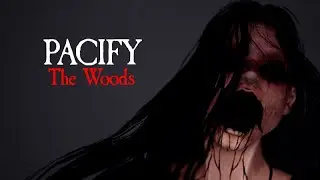 Pacify: The Wood Chapter &ndash; Hidden Ending & Scary Moments!