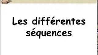 Les types de séquences et exercices