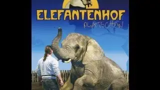 Elefanten-Show im Elefantenhof 19372 Platschow bei Parchim