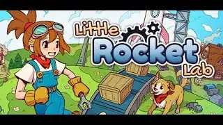 Little Rocket Lab Gameplay - Ep 9 (No Commentary)
