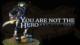 Let's look at: You are not the Hero