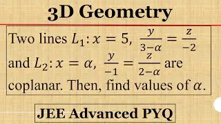 16.3D Geometry | Shortest Distance between lines | Coplanar lines | JEE Advanced PYQ | IIT JEE Maths