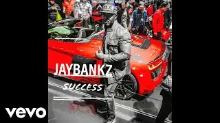 Jay Bankz - Success (Official Audio)