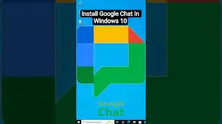 How To Install Google Chat In Windows 10 PC or Laptop