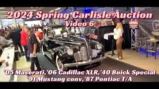 2024 Spring Carlisle Auction Video 6 '05 Maserati, Cadi XLR,'40 Buick,'91 Mustang Conv,'87 Trans Am