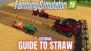 GUIDE TO STRAW - TUTORIAL - Farming Simulator 25