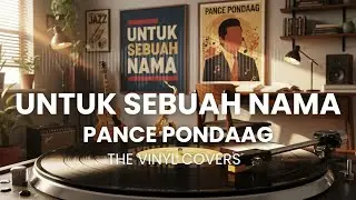 Untuk Sebuah Nama - Pance Pondaag | Smooth Jazz Cover by The Vinyl