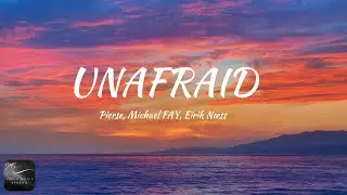 Pierse, Michael FAY, Eirik N&aelig;ss - Unafraid (Lyrics)