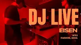 Eisen DJ Live at Bites in Itaewon, Seoul (House/Garage/UK Dubstep)