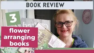 3 flower arranging books | book review