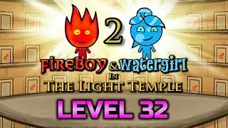 Fireboy And Watergirl 2: The Light Temple Level 32 Full Gameplay