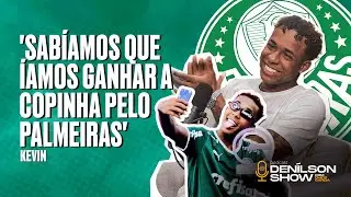 'SAB&Iacute;AMOS QUE &Iacute;AMOS GANHAR A COPINHA PELO PALMEIRAS' | KEVIN - PODCAST DENILSON SHOW