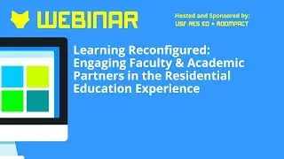 Webinar: Learning Reconfigured: Engaging Faculty & Academic Partners in Residential Education