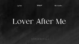 我之后的你 (Lover After Me) by WayV (威神V) [8D AUDIO + LYRICS] .used headphones.