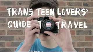 Trans Travelers: Transgender Teens Travel the World