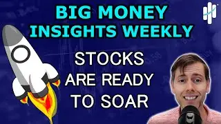 Big Money Index Says Stocks Will Soar | Big Money Insights Weekly