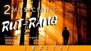 Rut-Rang - Official Music Video | 2 Musicians | Pragnay Purohit | Suyash Mishra