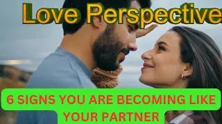 From Individuality to Similarity: 6 Signs You're Growing Like Your Partner! Love Perspectives