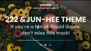 Squid Game Tribute OST l Jun-hee Theme l 222 Theme l Original Song Inspired by 오징어게임