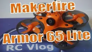 Makerfire Armor 65 Lite. Excellent Whoop for beginners.