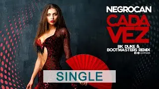Cada Vez (BK Duke & Bootmasters Remix) - Negrocan