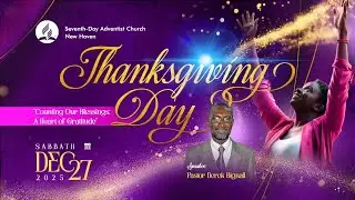 New Haven SDA Church || Thanksgiving Day Worship Service ||December 27, 2025