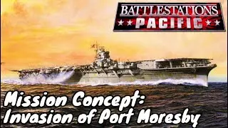 Battlestations Pacific - Mission Concept: Invasion of Port Moresby
