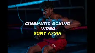 CINEMATIC BOXING VIDEO | SONY A7SIII |