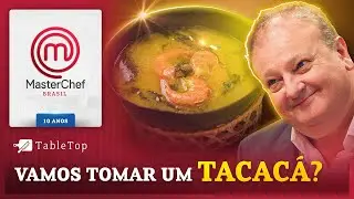 TACACÁ pra curtir e ficar de boa | TABLETOP MASTERCHEF BRASIL
