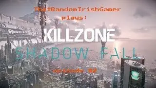 T.R.I.G. plays: Killzone:Shadowfall Episode #2