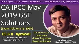 CA IPCC May 2019 GST Solutions (Taxation exam held on 3-6-2019)