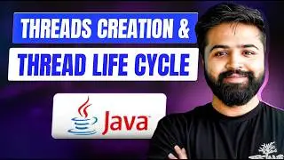 Java Thread Creation & Lifecycle Explained from Scratch | Java Full Course #48