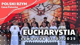 EUCHARYSTIA w Casa Polonia | 31.07.2025 r.
