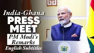 PM Modi's remarks during joint press meet with President Mahama of Ghana | Eng subtitles