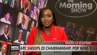The Morning Show: APC Sweeps 20 Chairmanship, PDP Wins 3 in River LG Election